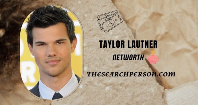 Taylor Lautner, Taylor Lautner networth,